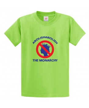 Abolish The Monarchy Classic Unisex Anti-Royal Kids and Adults T-Shirt